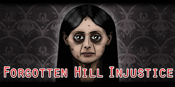 Forgotten Hill Injustice